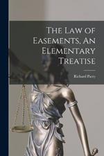 The Law of Easements, An Elementary Treatise