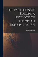 The Partition of Europe, a Textbook of European History, 1715-1815