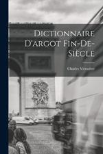 Dictionnaire D'argot Fin-de-siecle