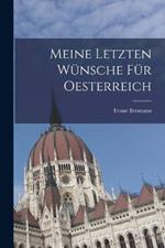 Meine letzten Wunsche fur Oesterreich