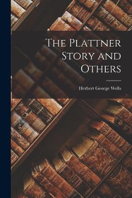 The Plattner Story and Others - Herbert George Wells - cover