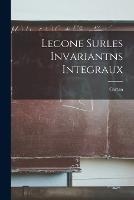 Lecone surles Invariantns Integraux - Cartan - cover