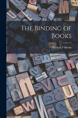 The Binding of Books - Herbert P Horne - cover