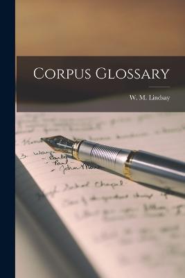 Corpus Glossary - W M Lindsay - cover