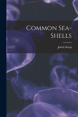 Common Sea-Shells - Josiah Keep - cover