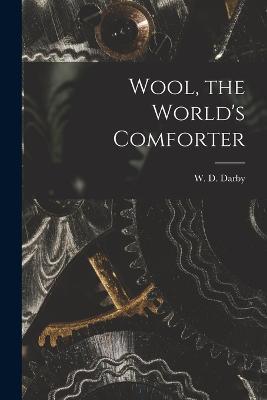 Wool, the World's Comforter - W D Darby - cover