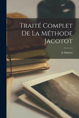 Traite Complet De La Methode Jacotot - A Durietz - cover