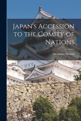 Japan's Accession to the Comity of Nations - Alexander Siebold - cover