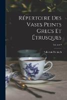 Repertoire Des Vases Peints Grecs Et Etrusques; Volume 2