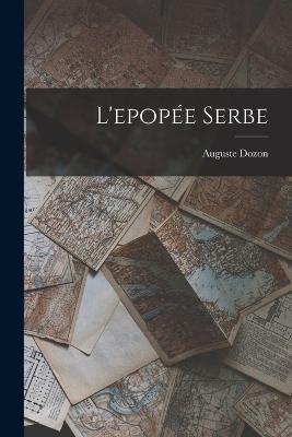 L'epopee Serbe - Auguste Dozon - cover
