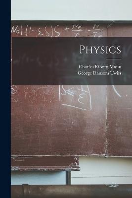 Physics - George Ransom Twiss,Charles Riborg Mann - cover