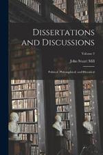 Dissertations and Discussions: Political, Philosophical, and Historical; Volume 2