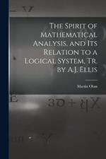 The Spirit of Mathematical Analysis, and Its Relation to a Logical System, Tr. by A.J. Ellis