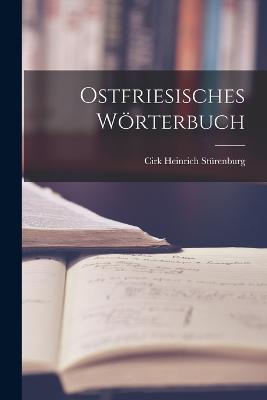Ostfriesisches Woerterbuch - Cirk Heinrich Sturenburg - cover