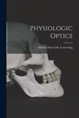 Physiologic Optics - Marius Hans Erik Tscherning - cover