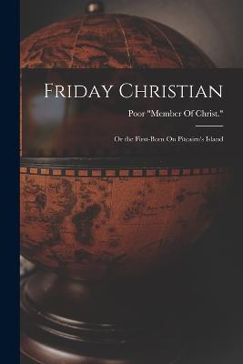 Friday Christian: Or the First-Born On Pitcairn's Island - cover