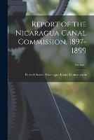 Report of the Nicaragua Canal Commission, 1897-1899; Volume 1 - cover