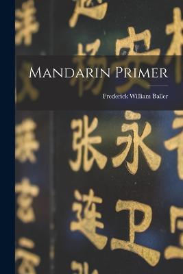 Mandarin Primer - Frederick William Baller - cover