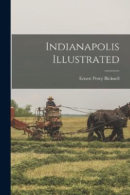 Indianapolis Illustrated - Ernest Percy Bicknell - cover