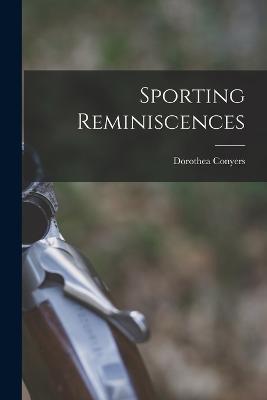 Sporting Reminiscences - Dorothea Conyers - cover