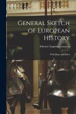 General Sketch of European History; With Maps and Index