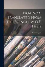 Noa Noa. Translated From the French by O.F. Theis