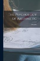 The Psychology of Arithmetic - Edward L 1874-1949 Thorndike - cover