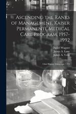 Ascending the Ranks of Management, Kaiser Permanente Medical Care Program, 1957-1992: Oral History Transcript / 199
