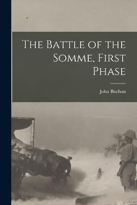 The Battle of the Somme, First Phase - John Buchan - cover