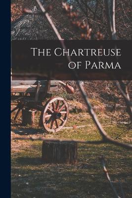 The Chartreuse of Parma - 1783-1842 Stendhal - cover