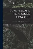 Concrete and Reinforced Concrete - Walter Noble Twelvetrees - cover