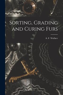 Sorting, Grading and Curing Furs - cover