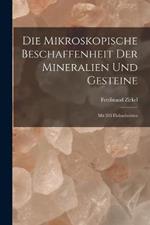 Die Mikroskopische Beschaffenheit Der Mineralien Und Gesteine: Mit 205 Holzschnitten