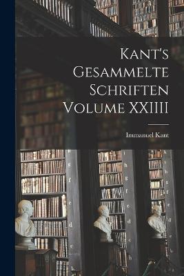 Kant's gesammelte schriften Volume XXIIII - Immanuel Kant - cover