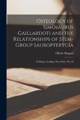 Osteology of Simosaurus Gaillardoti and the Relationships of Stem-group Sauropterygia: Fieldiana, Geology, new series, no. 28 - Olivier Rieppel - cover