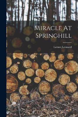 Miracle At Springhill - Leonard Lerner - cover