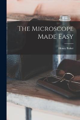 The Microscope Made Easy - Henry Baker - cover