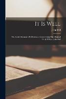 It Is Well: Or, Faith's Estimate Of Afflictions: Altered From The Original Work Of Rev. John Hill - John Hill - cover