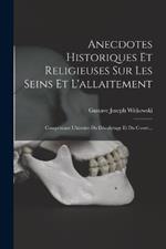Anecdotes Historiques Et Religieuses Sur Les Seins Et L'allaitement: Comprenant L'histoire Du Décolletage Et Du Corset...