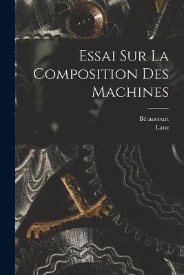 Essai Sur La Composition Des Machines - Bétancourt - cover