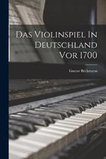 Das Violinspiel In Deutschland Vor 1700