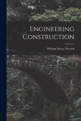 Engineering Construction - William Henry Warren - cover