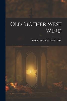 Old Mother West Wind - Thornton W Burgess - cover