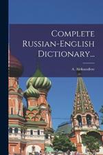 Complete Russian-english Dictionary...
