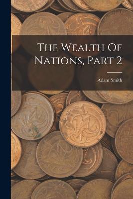 The Wealth Of Nations, Part 2 - Adam Smith - cover