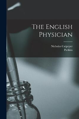 The English Physician - Nicholas Culpeper,Parkins - cover