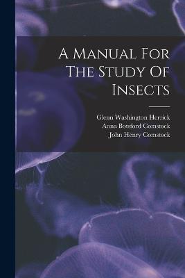 A Manual For The Study Of Insects - John Henry Comstock - cover