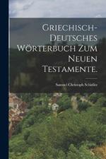Griechisch-deutsches Wörterbuch zum Neuen Testamente.