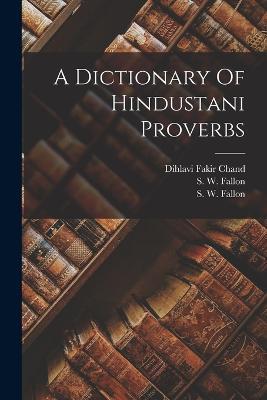 A Dictionary Of Hindustani Proverbs - S W Fallon - cover