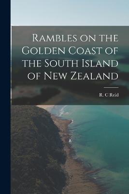 Rambles on the Golden Coast of the South Island of New Zealand - cover